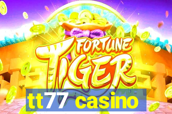 tt77 casino
