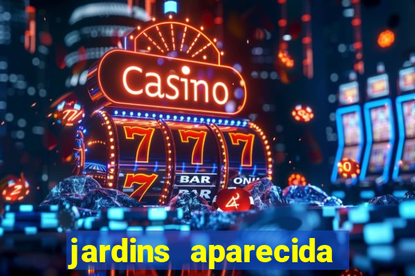 jardins aparecida de goiania