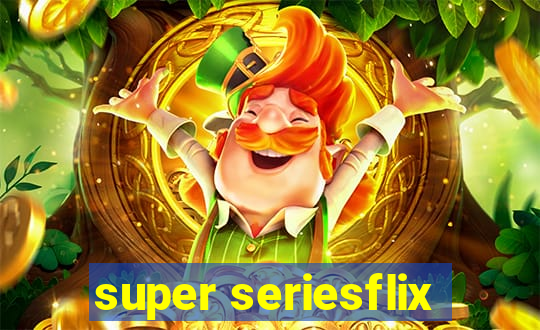 super seriesflix