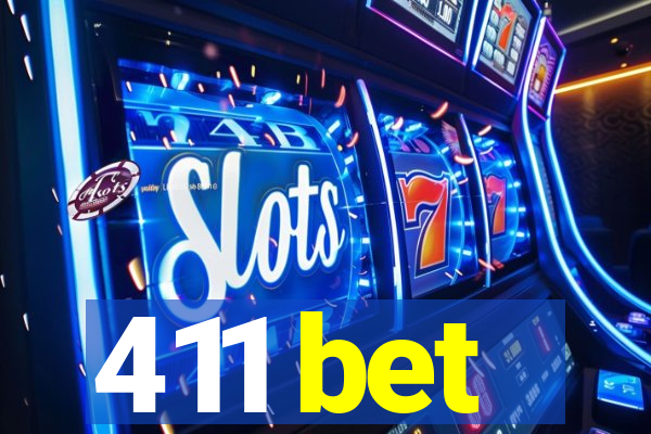 411 bet