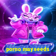 porno mayseeds