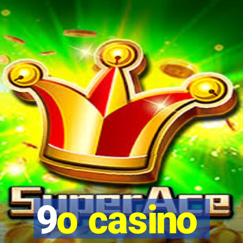 9o casino