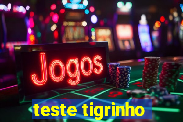 teste tigrinho