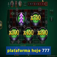 plataforma hoje 777