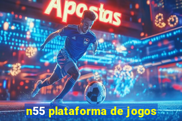 n55 plataforma de jogos