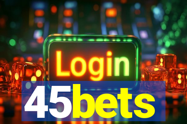 45bets