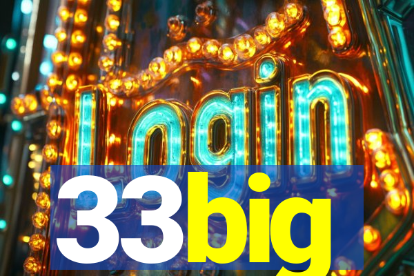 33big