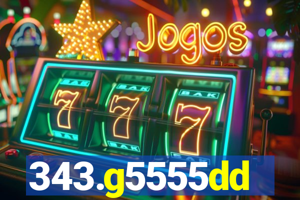 343.g5555dd