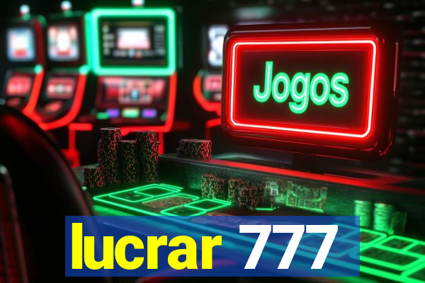 lucrar 777