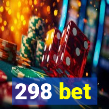 298 bet