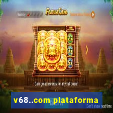 v68..com plataforma