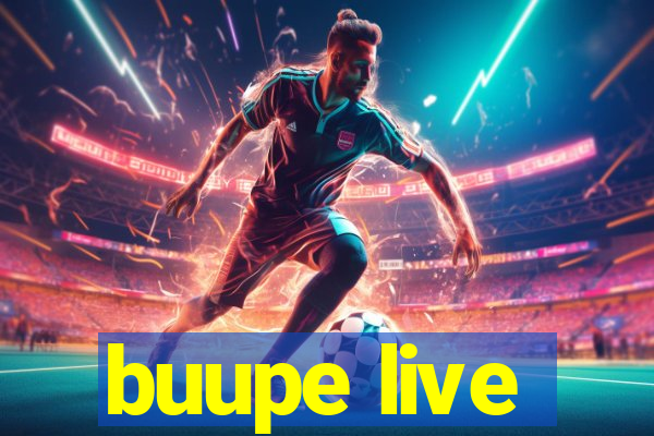 buupe live