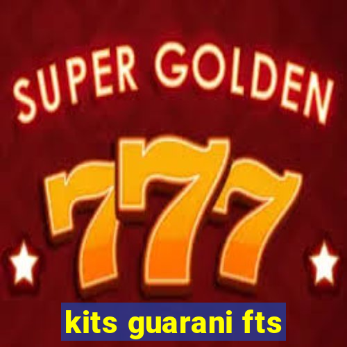 kits guarani fts