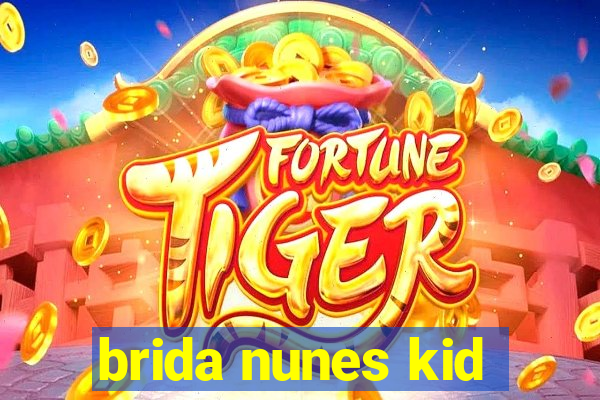 brida nunes kid