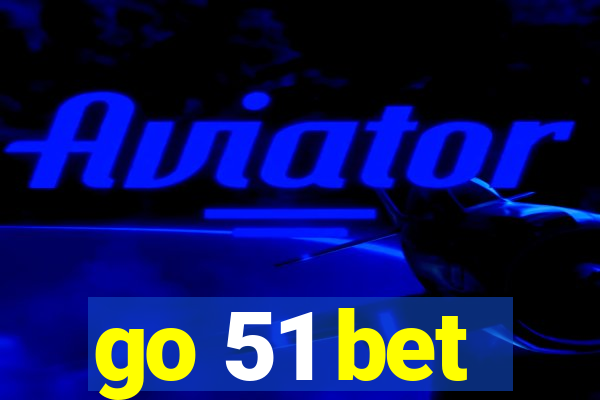 go 51 bet