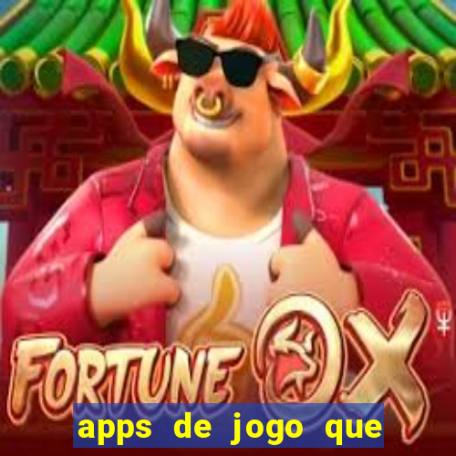 apps de jogo que ganha dinheiro