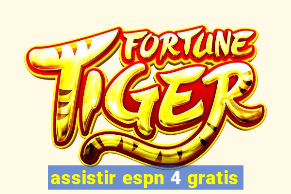 assistir espn 4 gratis