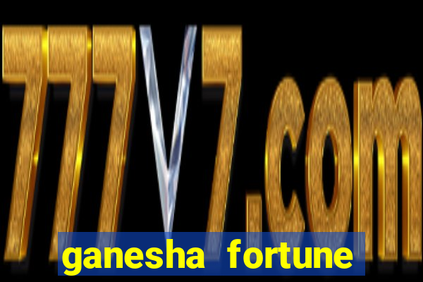 ganesha fortune minutos pagantes