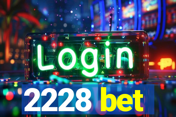 2228 bet