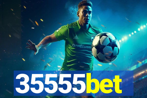 35555bet