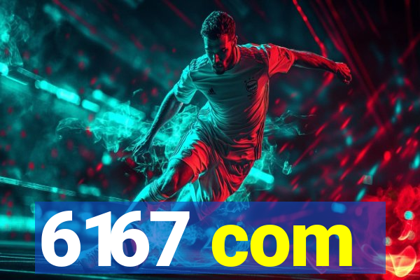 6167 com
