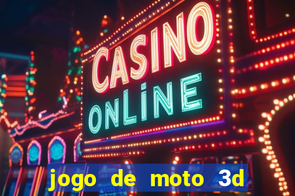 jogo de moto 3d de grau