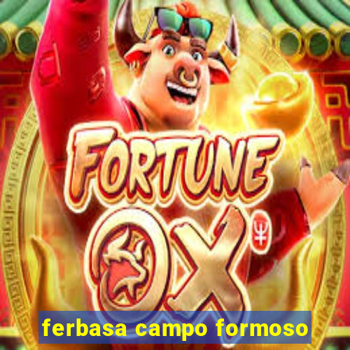 ferbasa campo formoso