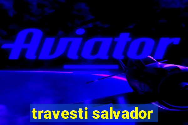 travesti salvador