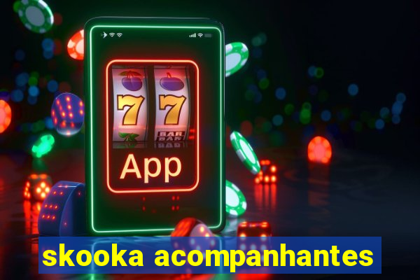 skooka acompanhantes