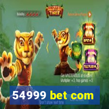 54999 bet com