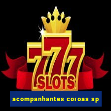 acompanhantes coroas sp