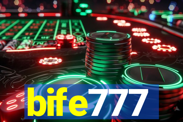 bife777