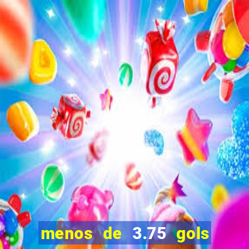 menos de 3.75 gols o que significa