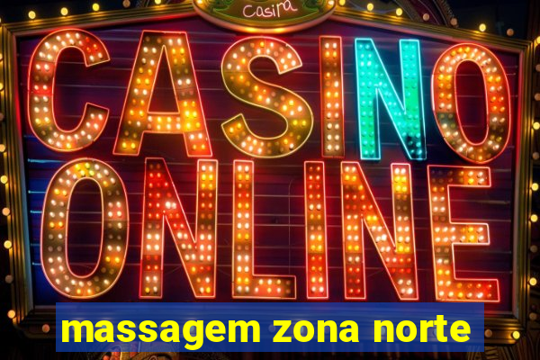 massagem zona norte