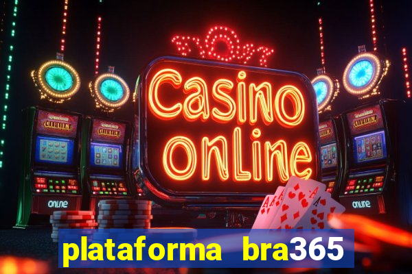 plataforma bra365 é confiável