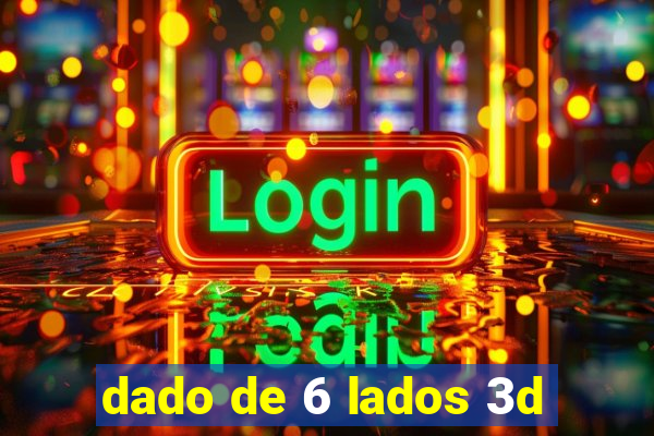 dado de 6 lados 3d