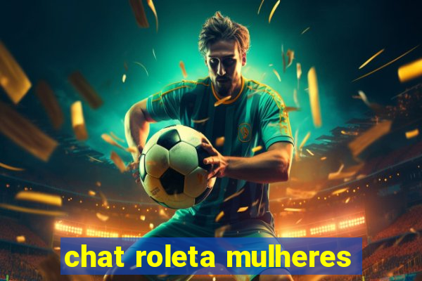 chat roleta mulheres
