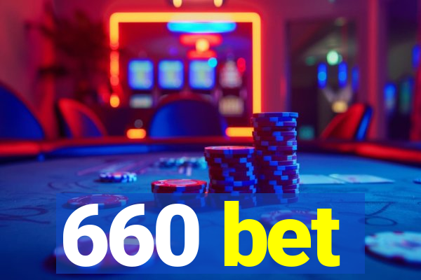 660 bet
