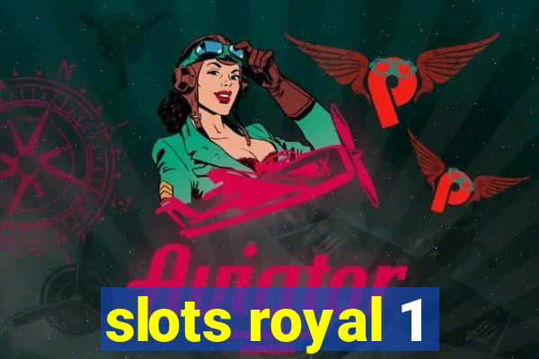 slots royal 1