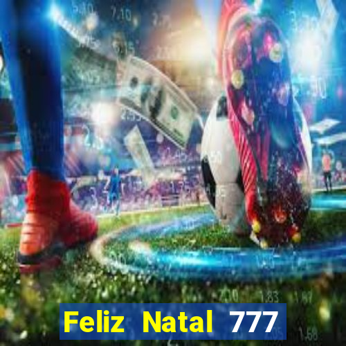 Feliz Natal 777 plataforma login