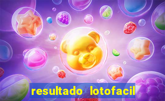 resultado lotofacil giga sena