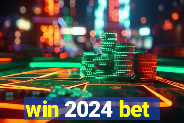 win 2024 bet