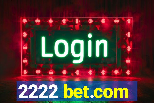 2222 bet.com