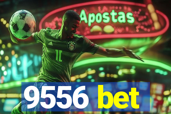9556 bet