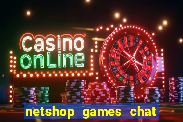 netshop games chat ao vivo