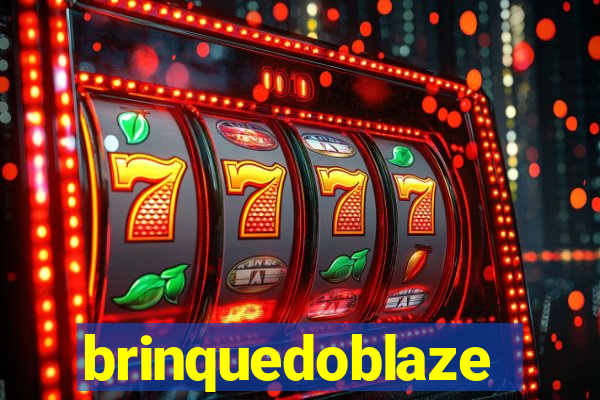 brinquedoblaze