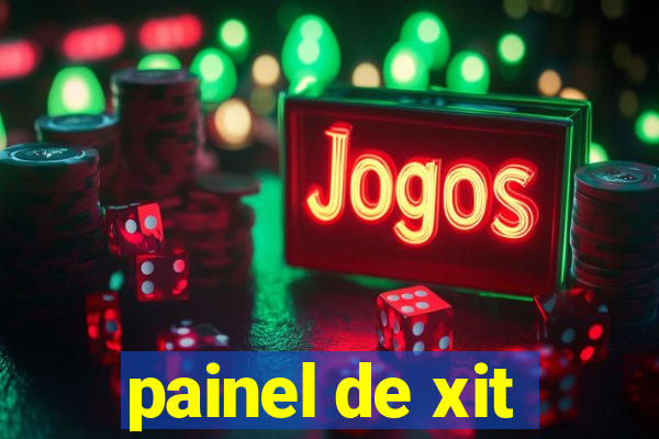 painel de xit