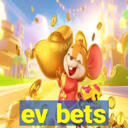 ev bets