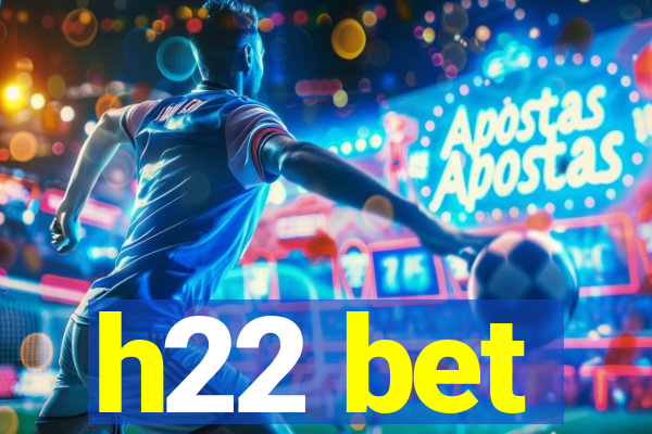 h22 bet