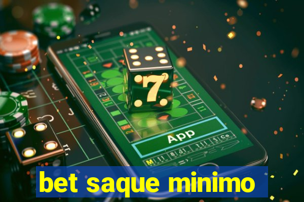 bet saque minimo